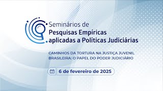 Seminários de Pesquisas Empíricas Aplicadas a Políticas Judiciárias - 6 de fevereiro de 2025