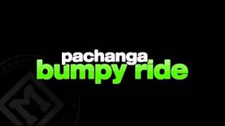 Pachanga- Bumpy Ride.mp4