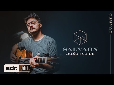João + 13:25 - Salvaon | Série QUARTO