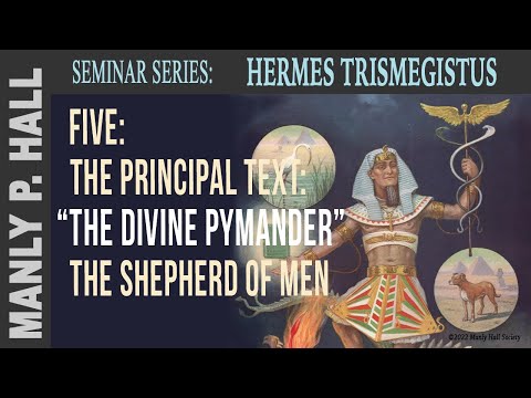 MPH Hermes Trismegistus Seminar 5: The Divine Pymander