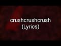 Paramore - crushcrushcrush (Lyrics)