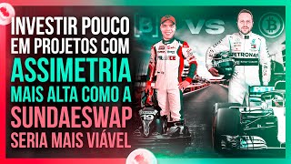 COM R$ 100,00 INVESTIRIA EM ATIVOS BEM FUNDAMENTADOS E ASSIMTRICOS COMO A SUNDAESWAP