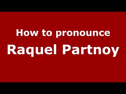 How to pronounce Raquel Partnoy (Spanish/Argentina) - PronounceNames.com