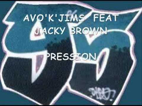 AVO'K'JIMS FEAT JACKY BROWN   PRESSION