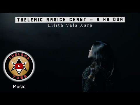 [Thelema Tube Music] - Thelemic Magick Chant - A Ka Dua by Lilith Vala Xara
