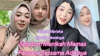 Download lagu Sebelum Menikah Mamas Fauzana Bersama Adiknya Bakalan Kangen Canda Tawa Mereka mp3 Download lagu Sebelum Menikah Mamas Fauzana Bersama Adiknya Bakalan Kangen Canda Tawa Mereka mp3