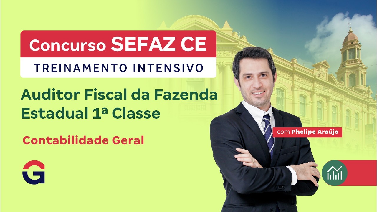Contabilidade Geral | Treinamento Intensivo SEFAZ CE - Auditor Fiscal - Com Feliphe Araújo