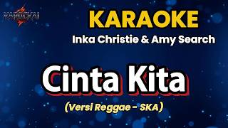 Download lagu 🎤 Karaoke - Cinta Kita | Inka Christie & Amy Search | Reggae | HD mp3