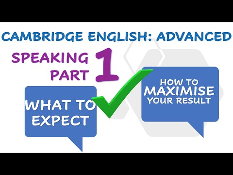 CAMBRIDGE ADVANCED (CAE) SPEAKING PART 1: Overview, strategies & maximum score sample answer