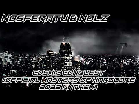 Nosferatu & Nolz - Cosmic Conquest (Official Masters Of Hardcore 2023 Anthem)