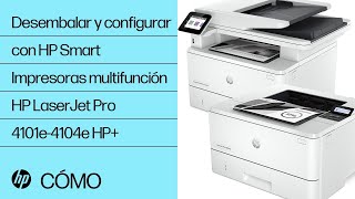 Desembalar y configurar impresoras MFP HP LaserJet Pro 4101-4104dwe/fdne/fdwe HP+