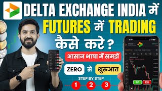 Futures Trading on Delta Exchange India — Step-by-Step Guide & Transcript