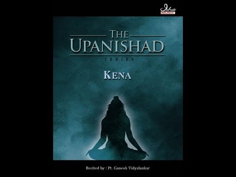 Ancient Vedic Chants | Kena Upanishad - Chapter One