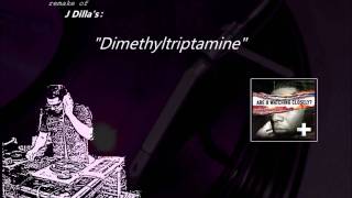 J Dilla&#39;s &quot;Dimethyltriptamine&quot; remake
