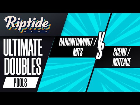 RadiantDawn57 / mits vs Scend / MuteAce - Ultimate Doubles Pools - Riptide 2023