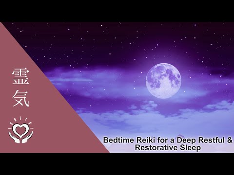 Bedtime Reiki for a Deep Restful & Restorative Sleep