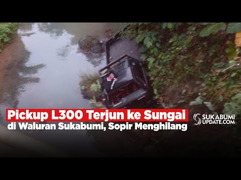 Video: Pickup L300 Terjun ke Sungai di Waluran Sukabumi, Sopir Menghilang