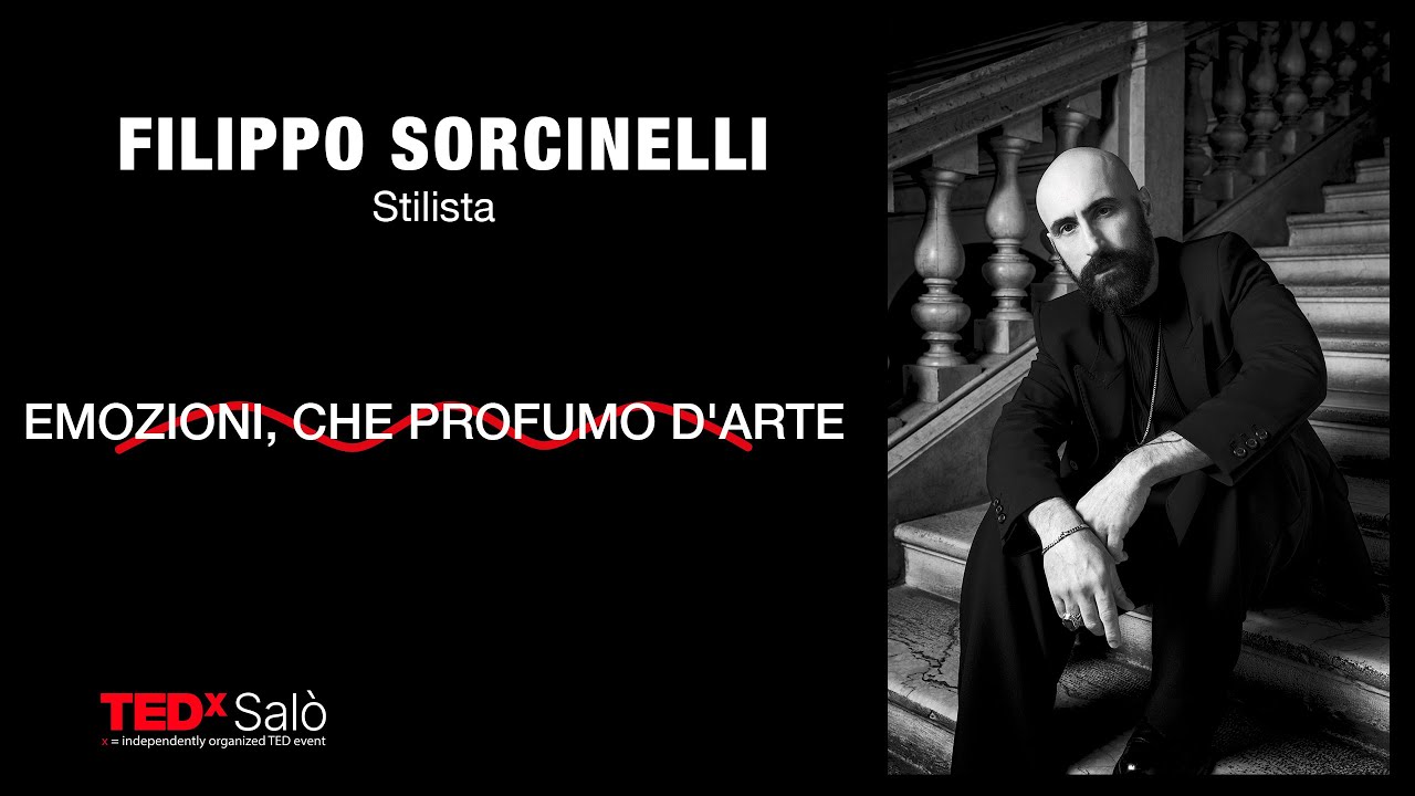 Emozioni, che profumo d'arte | Filippo Sorcinelli | TEDxSalò