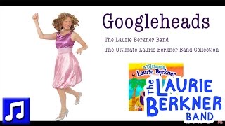 Best Kids Songs - "Googleheads" by Laurie Berkner