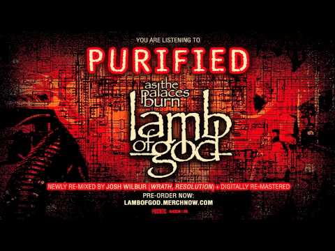 Lamb Of God - Purified (2013 Remixed & Remastered Version)