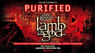 Lamb Of God - Purified (2013 Remixed &amp; Remastered Version)