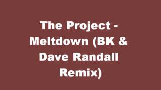 The Project - Meltdown (BK & Dave Randall)