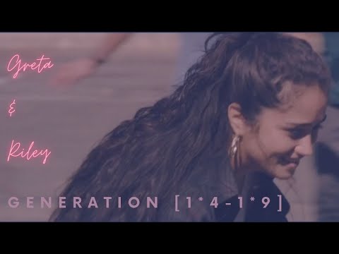 Greta & Riley /Generation [1*4-1*9]