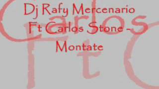 Dj Rafy Mercenario Ft Carlos Stone - Montate.