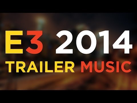 E3 2014 - Trailer Music