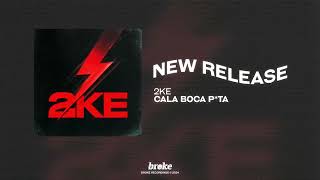 Download lagu 2KE - CALA BOCA P*TA mp3