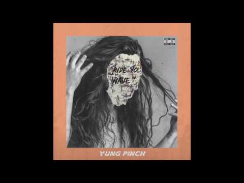 Yung Pinch - Ride Yo Wave (Prod. Matics & Sorry JayNari)