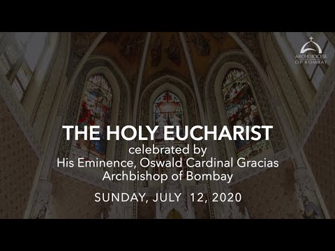 The Holy Eucharist - Sunday July 12 , 2020 | Archdiocese of Bombay