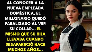 AL CONOCER A LA NUEVA EMPLEADA DOMÉSTICA, EL MILLONARIO QUEDÓ PARALIZADO AL VER SU COLLAR... Y..