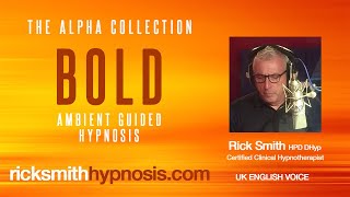 Bold: The Power of Positive Thinking - Uplifting &amp; Motivating Ambient Guided Hypnosis