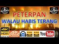 PETERPAN Walau Habis Terang M V Lyrics UHD 4K Original Ter Jernih