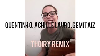 Thoiry Remix - Quentin40, Achille Lauro, Gemitaiz