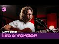 Matt Corby covers TLC 'No Scrubs' for Like A Version