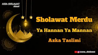 Download lagu HD AUDIO LIRIK || Sholawat Ya Hannan Ya Mannan & Azka Taslimi mp3 Download lagu HD AUDIO LIRIK || Sholawat Ya Hannan Ya Mannan & Azka Taslimi mp3