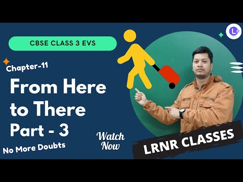 CBSE Class 3 EVS Chapter-11 From Here to There (Poem: The Train) Part-3 || LRNR Classes