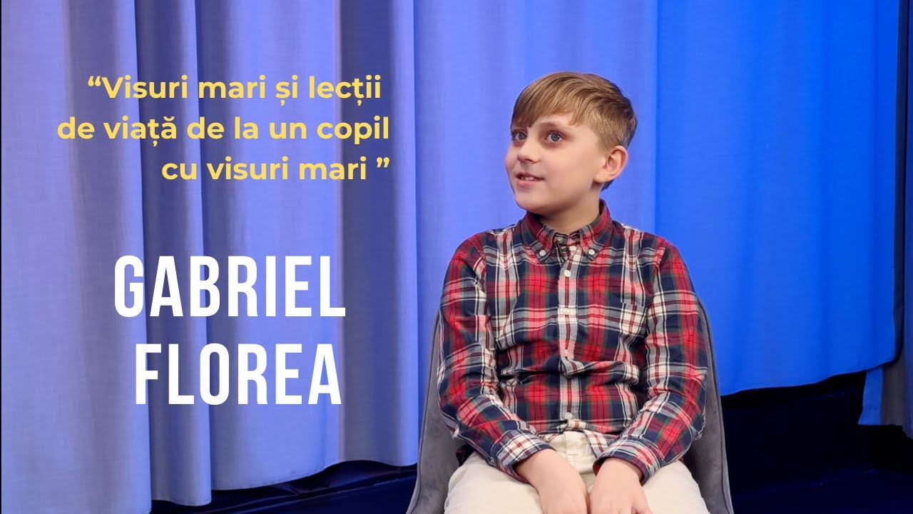 Emisiunea 11. Visuri mari și lecții de viață de la un copil cu visuri mari, Gabriel Florea.