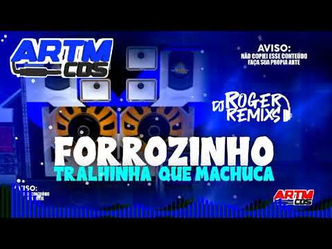 FORROZINHO PRA PAREDÃO TRALHINHA QUE MACHUCA 2023|@DJ-ROGER-REMIX @DJWCOFICIAL