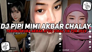 Download lagu DJ PIPI MIMI BY AKBAR CHALAY || TERIMUSKURA AKBAR AYUU TIKTOK VIRAL ‼️ DJ VIRAL TIKTOK TERBARU 2023 mp3