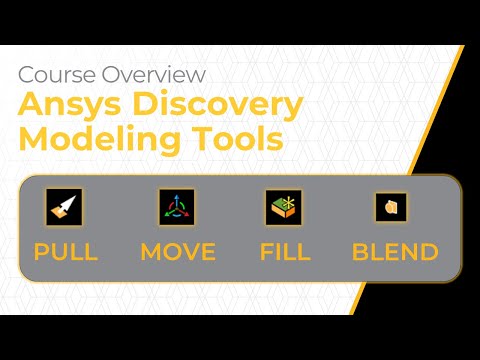 Ansys Discovery Modeling Tools Tutorial — Course Overview