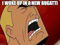 I WOKE UP IN A NEW BUGATTI VENTURE BROS EDITION
