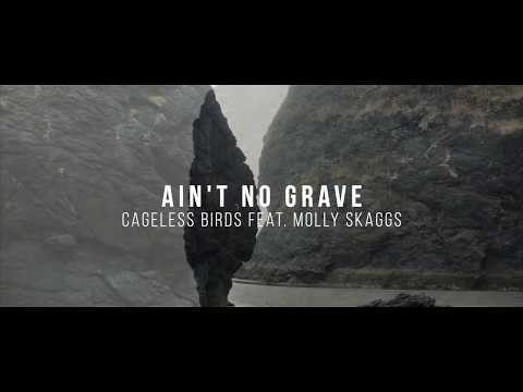 "Ain't No Grave" | Cageless Birds feat. Molly Skaggs | Official Lyric Video