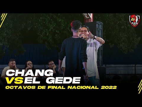 CHANG vs EL GEDE / Octavos de final / nacional Plaza Viral Rec 2022