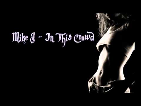 Mike J - In This Crowd ★ New RnB 2013 ★