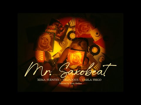 Xema Fuentes, Arzadous, Carla Frigo - Mr. SAXOBEAT (Vídeo Oficial)