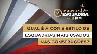 Tendências: Cor e Estilo mais usados em esquadrias - Minuto Esquadria