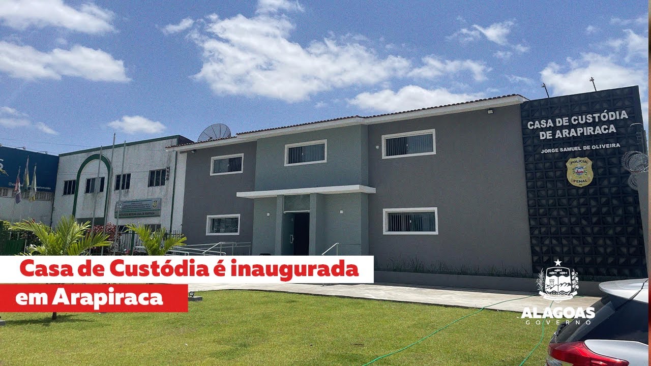 Casa de Custódia é inaugurada em Arapiraca